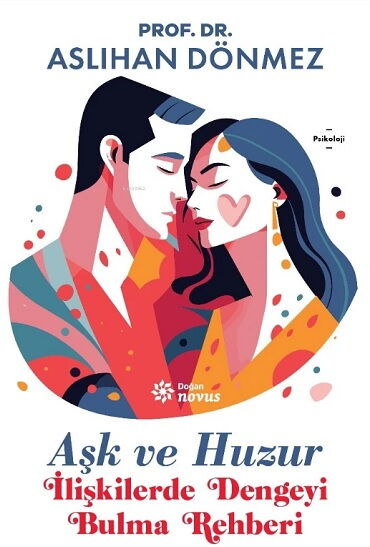 AŞK VE HUZUR İLİŞKİLERDE DENGEYİ BULMA