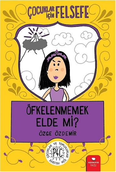 ÇOCUKLAR İÇİN FELSEFE ÖFKELENMEMEK ELDE Mİ 