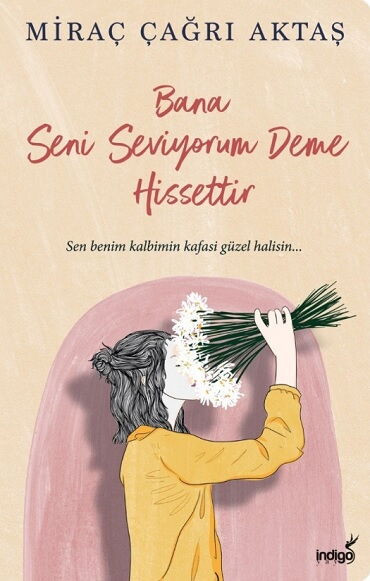 BANA SENİ SEVİYORUM DEME HİSSETTİR