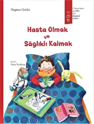 HASTA OLMAK VE SAĞLIKLI KALMAK