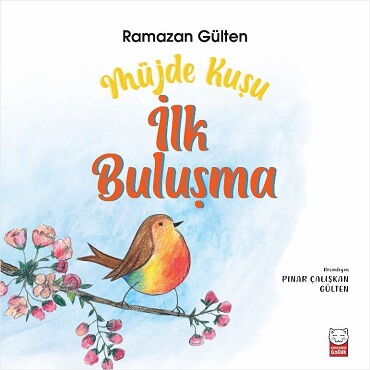 MÜJDE KUŞU İLK BULUŞMA