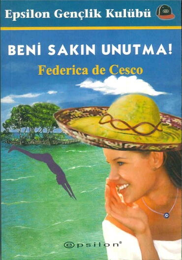 BENİ SAKIN UNUTMA