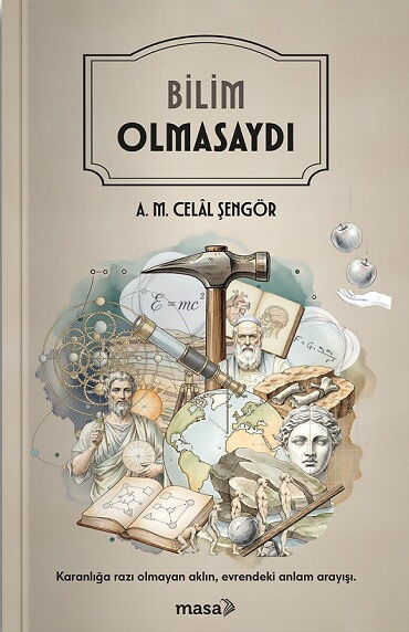 BİLİM OLMASAYDI