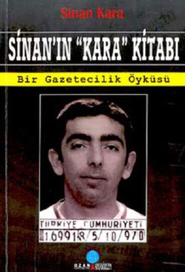 SİNANIN KARA KİTABI BİR GAZETECİLİK ÖYKÜSÜ