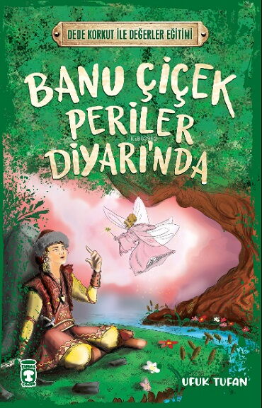 BANU ÇİÇEK PERİLER DİYARINDA DEDEKORKUT İLE DEĞERL