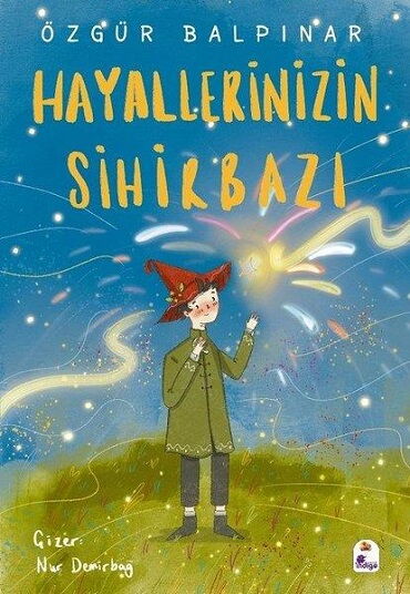 HAYALLERİNİZİN SİHİRBAZI