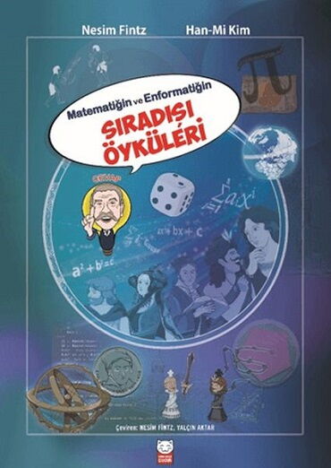 MATEMATİĞİN VE ENFORMATİĞİN SIRADIŞI ÖYKÜLERİ