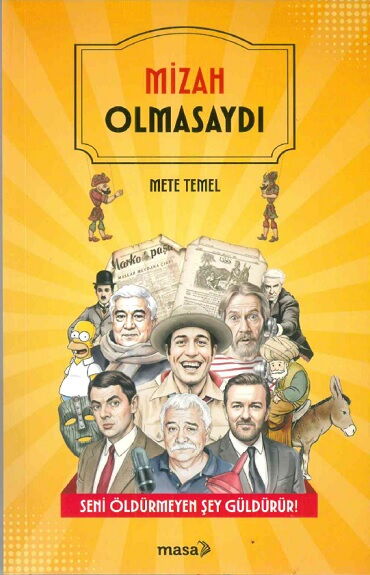 MİZAH OLMASAYDI