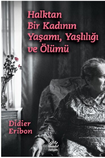 HALKTAN BİR KADININ YAŞAMI YAŞLILIĞI VE ÖLÜMÜ