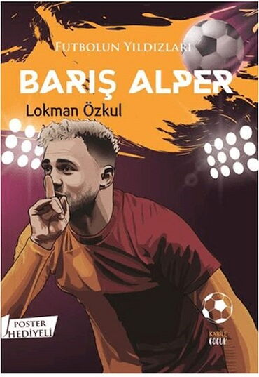 BARIŞ ALPER FUTBOLUN YILDIZLARI POSTER HEDİYELİ