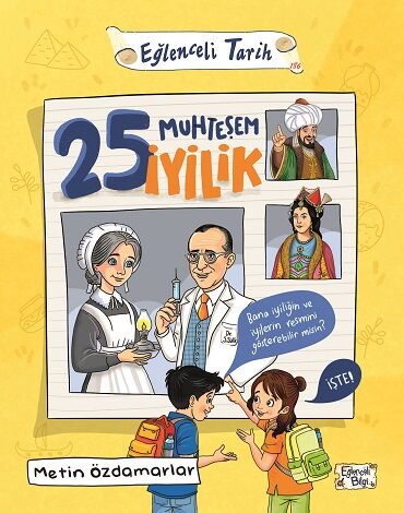 EĞLENCELİ TARİH 186 25 MUHTEŞEM İYİLİK