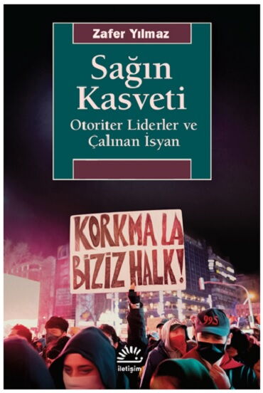 SAĞIN KASVETİ OTORİTER LİDERLER VE ÇALINAN İSYAN