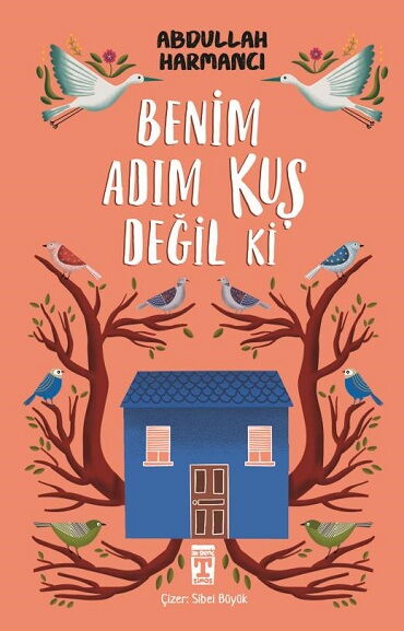 BENİM ADIM KUŞ DEĞİLKİ