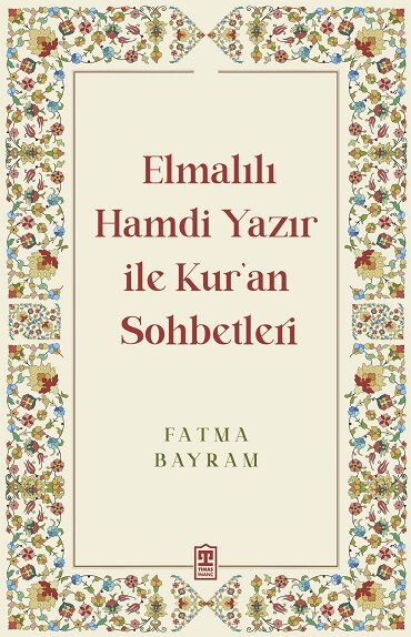 ELMALILI HAMDİ YAZIR İLE KURAN SOHBETLERİ