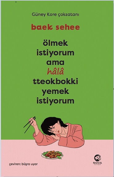ÖLMEK İSTİYORUM AMA HALA TTEOKBOKKİ DE YEMEK İSTİY