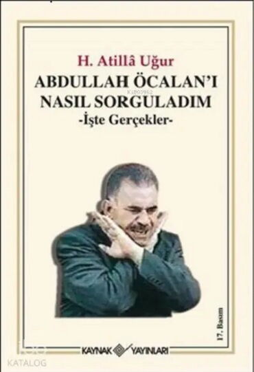 ABDULLAH ÖCALANI NASIL SORGULADIM