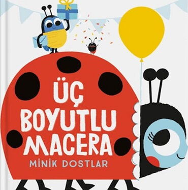 ÜÇ BOYUTLU MACERA MİNİK DOSTLAR