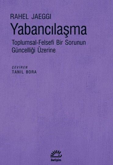 YABANCILAŞMA TOPLUMSAL FELSEFİ BİR SORUNUN GÜNCELL