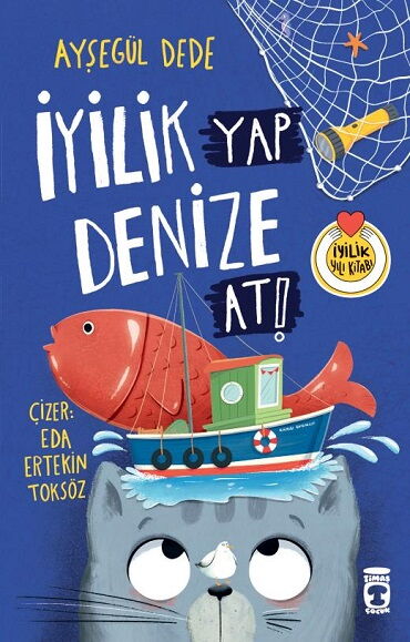 İYİLİK YAP DENİZE AT