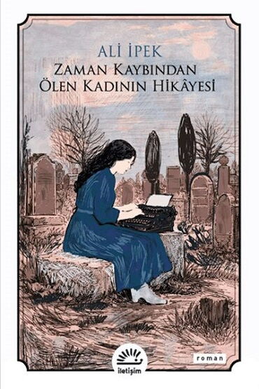 ZAMAN KAYBINDAN ÖLEN KADININ HİKAYESİ