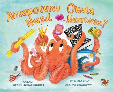 AHTAPOTUNU OKULA NASIL HAZIRLARSIN