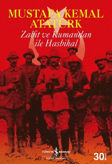 MUSTAFA KEMAL ATATÜRK ZABİT VE KUMANDAN İLE HASBİH