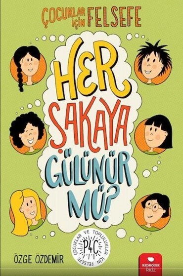 ÇOCUKLAR İÇİN FELSEFE HER ŞAKAYA GÜLÜNÜR MÜ?