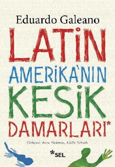 LATİN AMERİKANIN KESİK DAMARLARI
