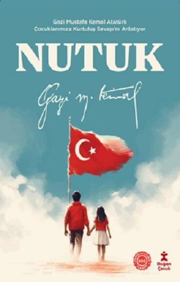 NUTUK GAZİ MUSTAFA KEMAL ATATÜRK ÇOCUKLARIMI      