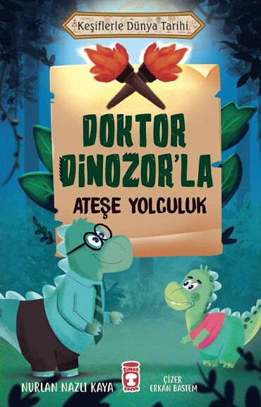 DOKTOR DİNOZORLA ATEŞE YOLCULUK KEŞİFLERLE DÜNYA 1