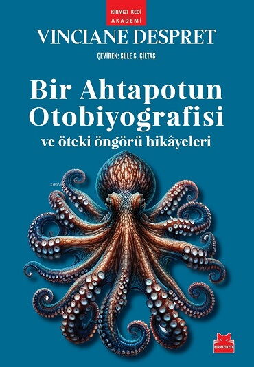 BİR AHTAPOTUN OTOBİYOGRAFİSİ VE ÖTEKİ ÖNGÖRÜ HİKAY