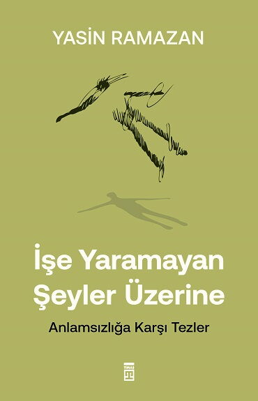 İŞE YARAMAYAN ŞEYLER ÜZERİNE