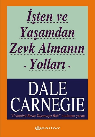 İŞTEN VE YAŞAMDAN ZEVK ALMANIN YOLLARI