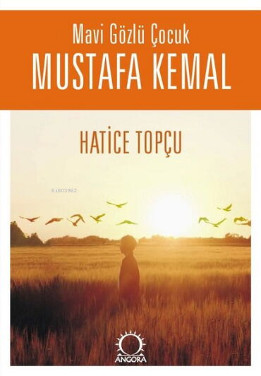 MAVİ GÖZLÜ ÇOCUK MUSTAFA KEMAL
