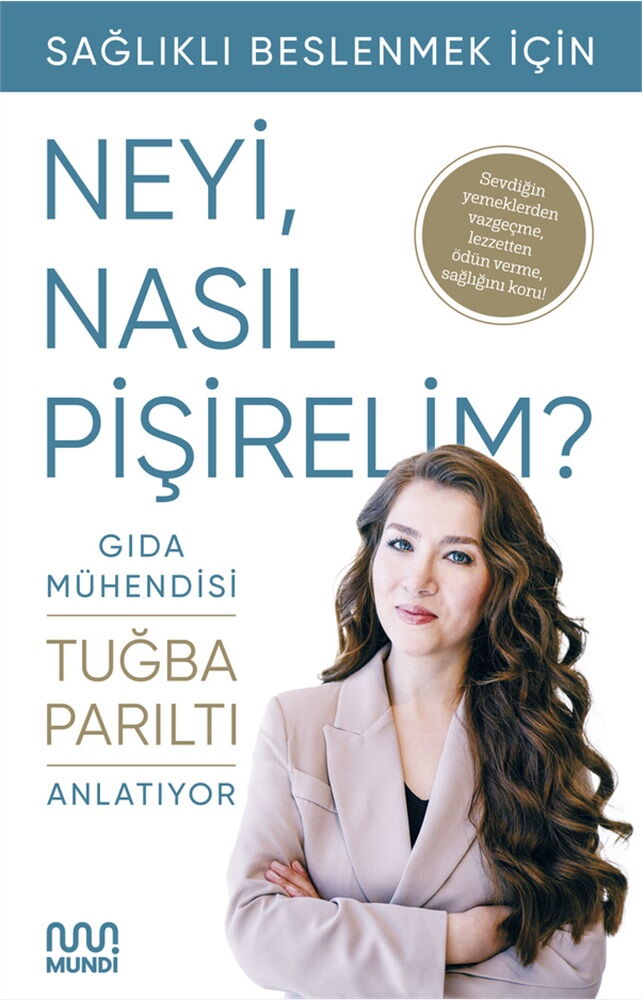 SAĞLIKLI BESLENMEK İÇİN NEYİ NASIL PİŞİRELİM