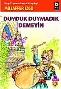 DUYDUK DUYMADIK DEMEYİN