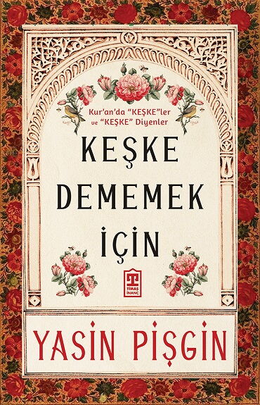 KEŞKE DEMEMEK İÇİN