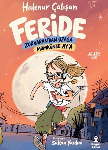 Feride Zorvarandan Uzağa Mümkünse Aya