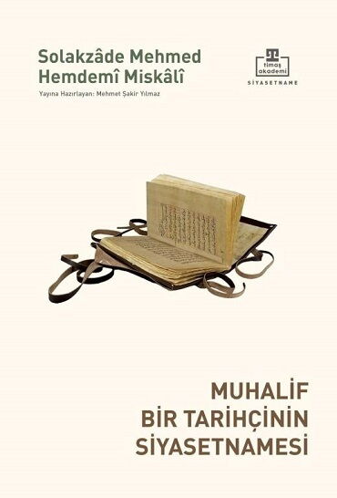 MUHALİF BİR TARİHÇİNİN SİYASETNAMESİ