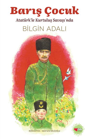 BARIŞ ÇOCUK ATATÜRKLE KURTULUŞ SAVAŞINDA