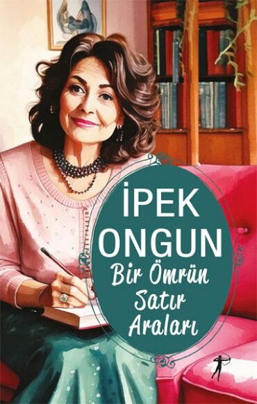 BİR ÖMRÜN SATIR ARALARI