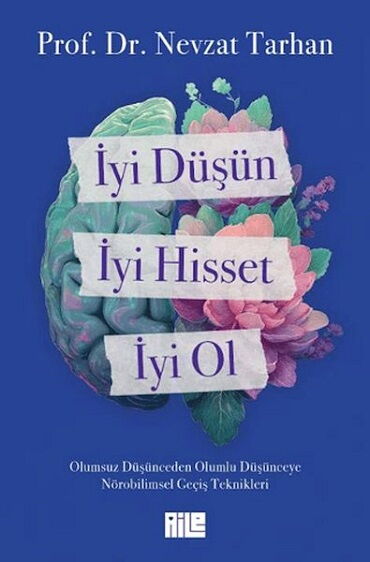İYİ DÜŞÜN İYİ HİSSET İYİ OL