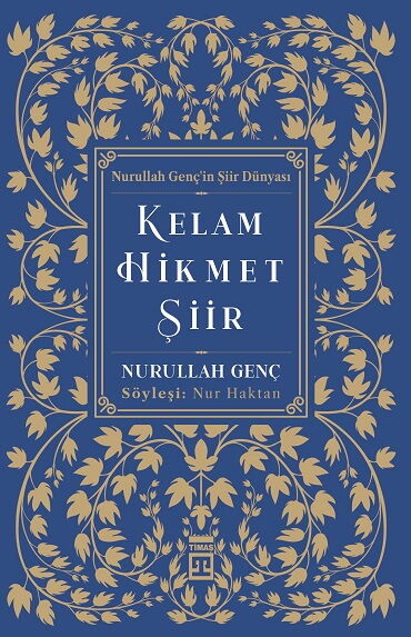 KELAM HİKMET ŞİİR NURULLAH GENÇİN ŞİİR DÜNYASI