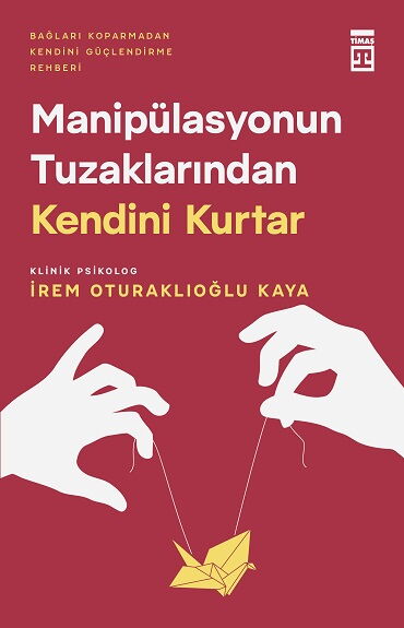 MANİPÜLASYONUN TUZAKLARINDAN KENDİNİ KURTAR