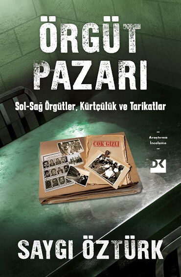 ÖRGÜT PAZARI SOL SAĞ ÖRGÜTLER KÜRTÇÜLÜK VE TARİKAT