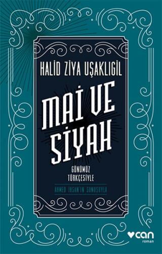 MAİ VE SİYAH (GÜNÜMÜZ TÜRKÇESİYLE)