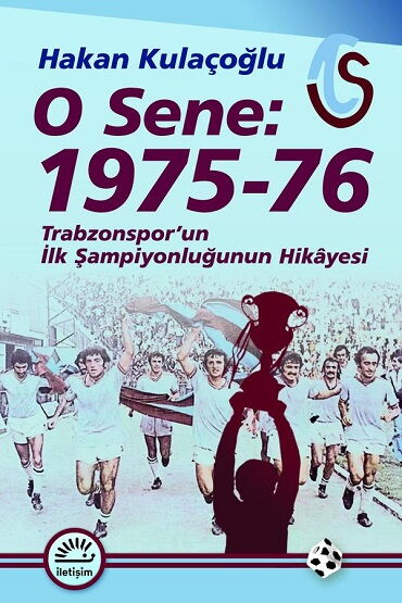 O SENE 1975-76 TRABZONSPORUN İLK ŞAMPİYONLUĞUNUN H