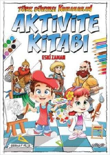 TÜRK DÜNYASI KAHRAMANLARI AKTİVİTE ESKİ ZAMAN