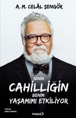 SENİN CAHİLLİĞİN BENİM YAŞAMIMI ETKİLİYOR