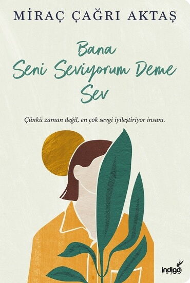 BANA SENİ SEVİYORUM DEME SEV